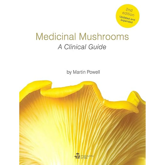 Medicinal Mushrooms - A Clinic Guide by Martin Powell