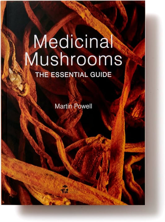 Medicinal Mushrooms The Essential Guide by Martin Powell
